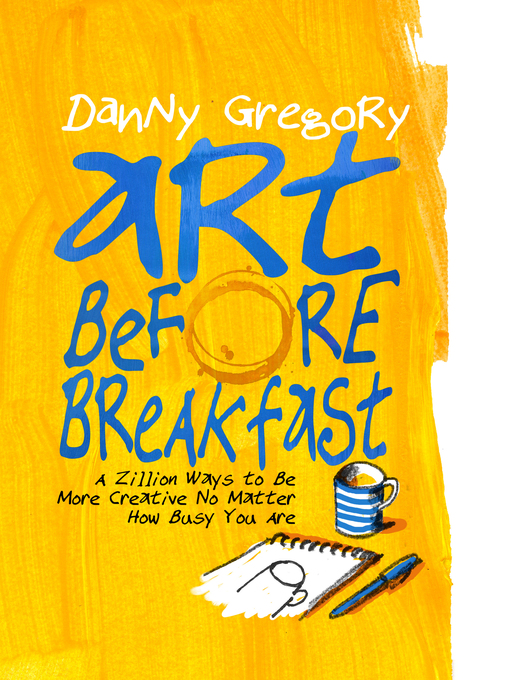 Title details for Art Before Breakfast by Danny Gregory - Wait list